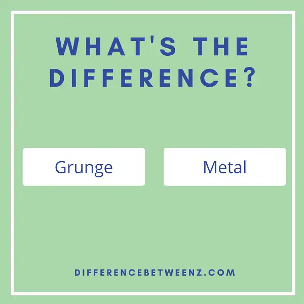 Perbedaan antara Grunge dan Metal