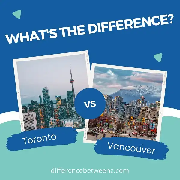 Perbedaan antara Toronto dan Vancouver